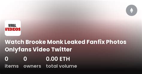 brooke monk fanfix|Brooke Monk Sex Tape Theslutbay.com : Free Download,。